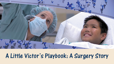 A Little Victor's Playbook: A Surgery Story